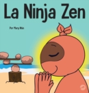 Image for La Ninja Zen : Un libro para ni?os sobre la respiraci?n consciente de las estrellas