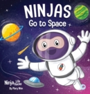 Image for Ninjas Go to Space : A Rhyming Children&#39;s Book About Space Exploration