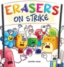 Image for Erasers on Strike : A Funny, Rhyming, Read Aloud Kid&#39;s Book About Respect and Responsibility