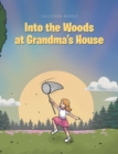 Image for Into the Woods at Grandma&#39;s House