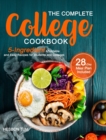 Image for The Complete College Cookbook : 5-Ingredient Affordable and Easy Recipes for Students and Colleges (28-Day Meal Plan Included)