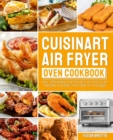 Image for Cuisinart Air Fryer Oven Cookbook : Easy, Affordable and Flavorful Air Fryer Oven Recipes to Satisfy Your Meal on A Budget