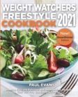 Image for Weight Watchers Freestyle Cookbook 2021 : Healthy, Easy and Delicious WW Smart Points Recipes That Will Help You Burn Fat Forever