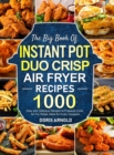 Image for The Big Book of Instant Pot Duo Crisp Air Fryer Recipes
