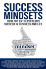 Image for Success Mindsets : How Top Entrepreneurs Succeed in Business and Life