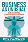 Image for Business as Unusual : How to Thrive in the New Renaissance