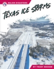 Image for Major Disasters: Texas Ice Storms