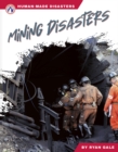 Image for Human-Made Disasters: Mining Disasters