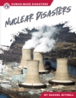 Image for Human-Made Disasters: Nuclear Disasters