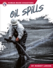 Image for Human-Made Disasters: Oil Spills