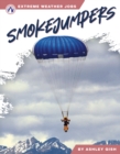 Image for Extreme Weather Jobs: Smokejumpers