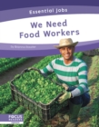 Image for Essential Jobs: We Need Food Workers