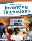 Image for Inventing televisions