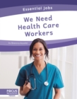 Image for Essential Jobs: We Need Health Care Workers