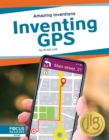 Image for Amazing Inventions: Inventing GPS