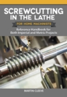 Image for Screwcutting in the Lathe for Home Machinists: Reference Handbook for Both Imperial and Metric Projects