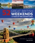 Image for 52 Great British Weekends, 2nd Edition: A Year of Mini Adventures