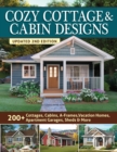 Image for Cozy Cottage &amp; Cabin Designs, Updated 2nd Edition: 200+ Cottages, Cabins, A-Frames, Vacation Homes, Apartment Garages, Sheds &amp; More