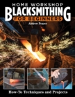 Image for Home Workshop Blacksmithing for Beginners: How-to Techniques and Projects