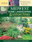 Image for Midwest Home Landscaping: 46 Landscape Designs With 200+ Plants &amp; Flowers for Your Region