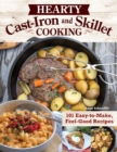 Image for Hearty Cast-Iron and Skillet Cooking: 101 Easy-to-Make, Feel-Good Recipes