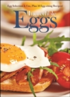 Image for Incredible Eggs: Egg Selection &amp; Use, Plus 50 Egg-citing Recipes