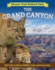 Image for Discover Great National Parks: Grand Canyon : Kids&#39; Guide to History, Wildlife, Trails, and Preservation: Kids&#39; Guide to History, Wildlife, Trails, and Preservation