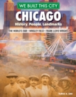 Image for We Built This City: Chicago: History, People, Landmarks - the World&#39;s Fair, Wrigley Field, Frank Lloyd Wright