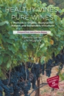 Image for Healthy Vines, Pure Wines: Methods in Organic, Biodynamic(R), Natural, and Sustainable Viticulture