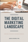 Image for The Digital Marketing Landscape: Creating a Synergistic Consumer Experience