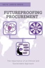 Image for Futureproofing Procurement: The Importance of an Ethical and Sustainable Approach