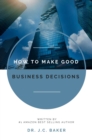 Image for How to Make Good Business Decisions