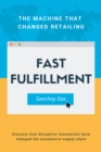 Image for Fast Fulfillment: The Machine that Changed Retailing