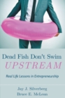 Image for Dead Fish Don&#39;t Swim Upstream
