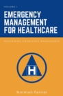 Image for Emergency Management for Healthcare, Volume I