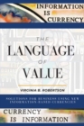 Image for The language of value  : solutions for business using new information-based currencies