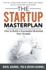Image for The StartUp Masterplan: How to Build a Successful Business from Scratch