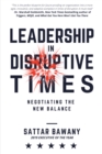 Image for Leadership in Disruptive Times: Negotiating the New Balance