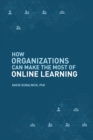 Image for How Organizations Can Make the Most of Online Learning