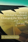Image for How a Global Pandemic Changed the Way We Travel