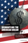 Image for Dismantling the American Dream: How Multinational Corporations Undermine American Prosperity
