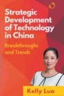 Image for Strategic Development of Technology in China: Breakthroughs and Trends