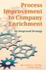 Image for Process Improvement to Company Enrichment: An Integrated Strategy