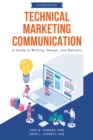 Image for Technical marketing communication  : a guide to writing, design, and delivery