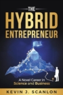 Image for The hybrid entrepreneur  : a novel career in science and business