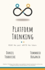 Image for Platform Thinking : Read the past. Write the future.