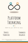 Image for Platform Thinking: Read the Past. Write the Future