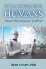 Image for Still Room for Humans: Career Planning in an AI World