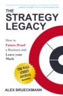 Image for The Strategy Legacy: How to Future-Proof a Business and Leave Your Mark