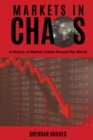Image for Markets in Chaos: A History of Market Crises Around the World